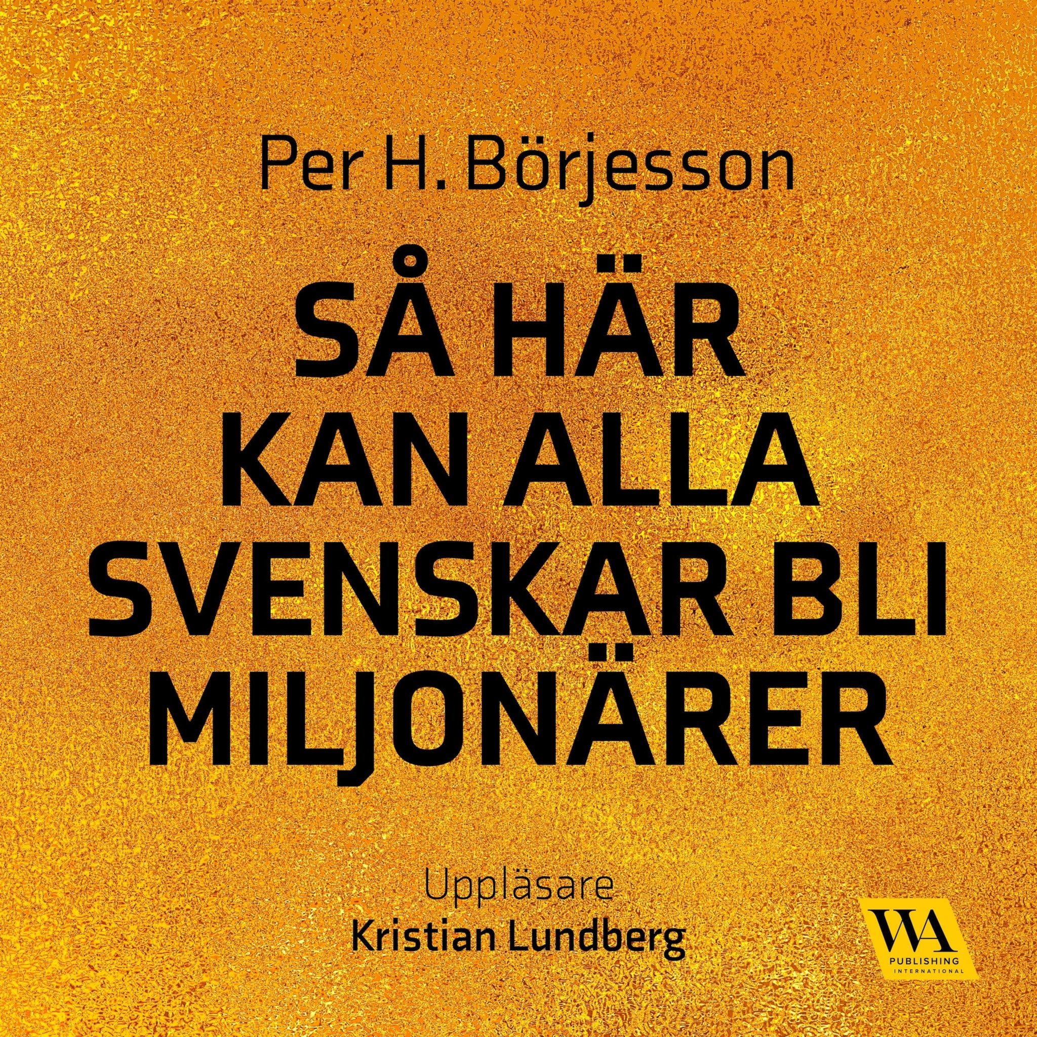 Så här kan alla svenskar bli miljonärer