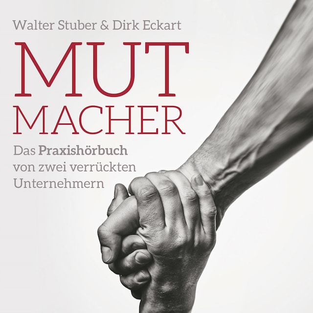 Kirjankansi teokselle Mutmacher - Das Praxishandbuch von;zwei verrückten Unternehmern