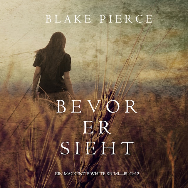 Couverture de livre pour Bevor Er Sieht (ein Mackenzie White Krimi—Buch 2)