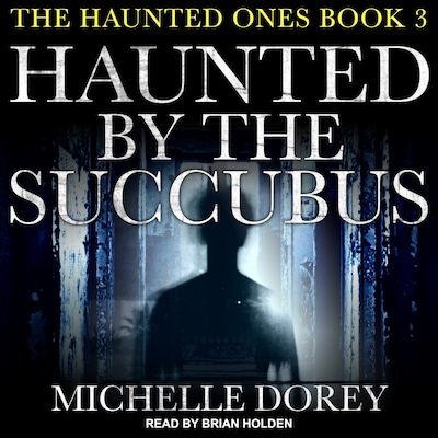 Haunted by the Succubus