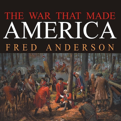 The War That Made America
