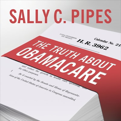 The Truth About Obamacare