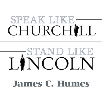 Speak Like Churchill, Stand Like Lincoln