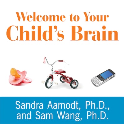 Welcome to Your Child's Brain
