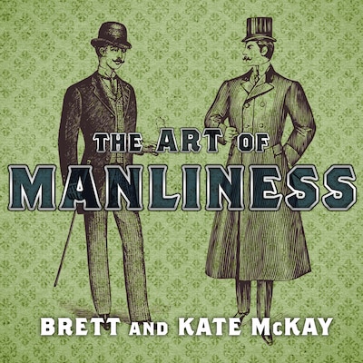 The Art of Manliness