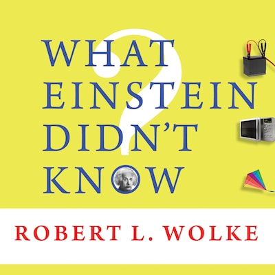 What Einstein Didn't Know