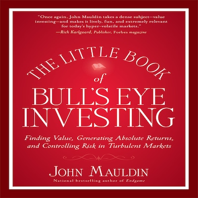 The Little Book of Bull's Eye Investing
