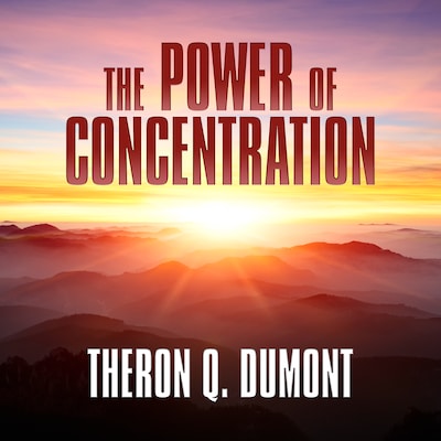 The Power of Concentration
