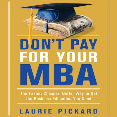 Don't Pay for Your MBA