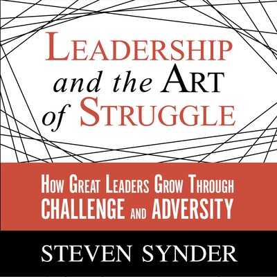 Leadership and the Art of Struggle