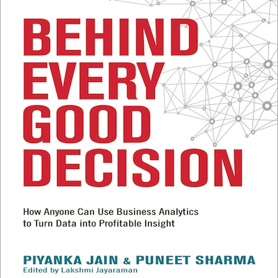 Behind Every Good Decision