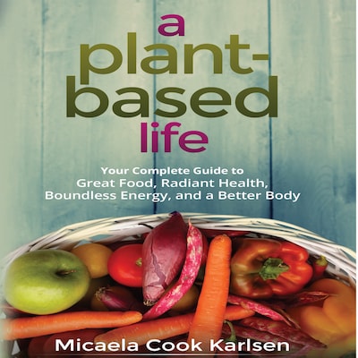 A Plant-Based Life