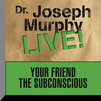 Your Friend the Subconscious