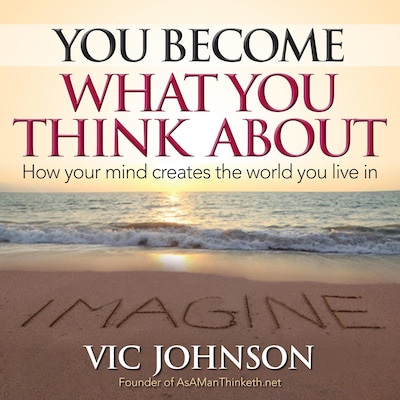 You Become What You Think About