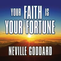 Your Faith is Your Fortune