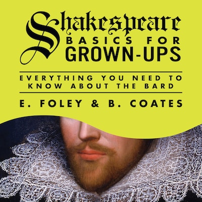 Shakespeare Basics for Grown-Ups
