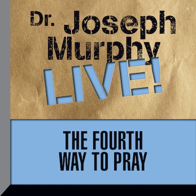 The Fourth Way to Pray
