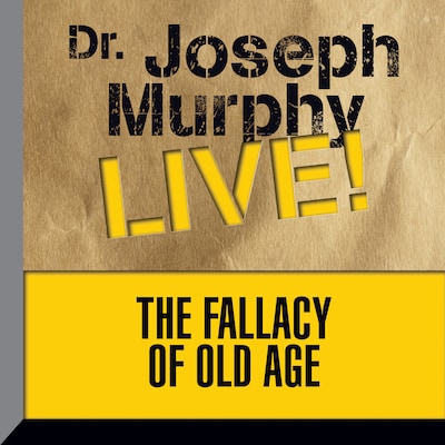 The Fallacy of Old Age