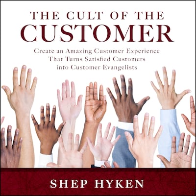 The Cult of the Customer