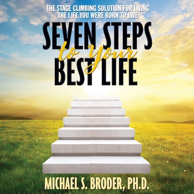 Seven Steps to Your Best Life