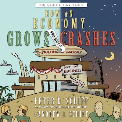 How an Economy Grows and Why It Crashes