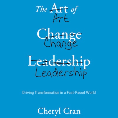 The Art of Change Leadership