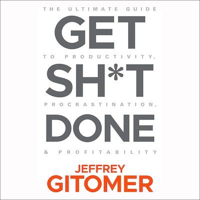 Get Sh*t Done