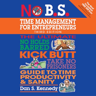 No B.S. Time Management for Entrepreneurs