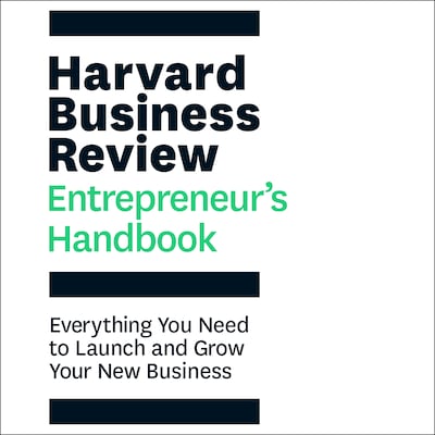 The Harvard Business Review Entrepreneur's Handbook