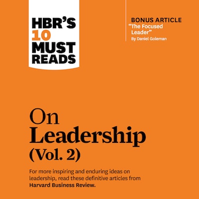 HBR's 10 Must Reads on Leadership, Vol. 2