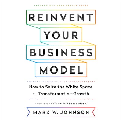 Reinvent Your Business Model