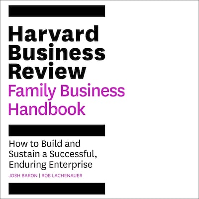 The Harvard Business Review Family Business Handbook
