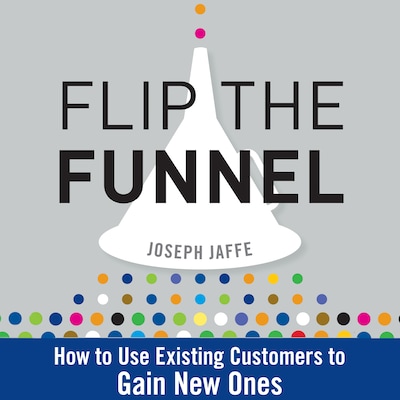 Flip the Funnel