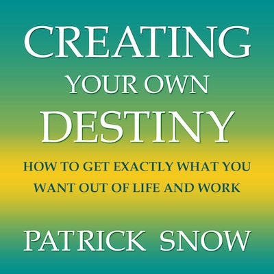Creating Your Own Destiny