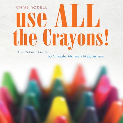 Use All the Crayons!