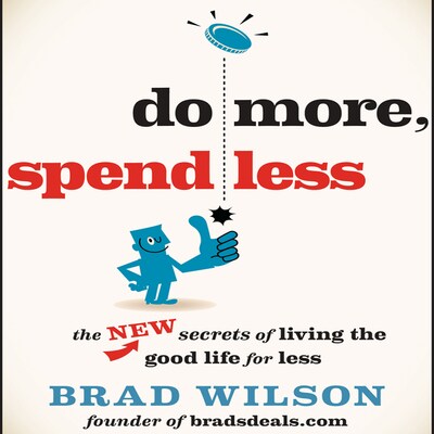 Do More, Spend Less