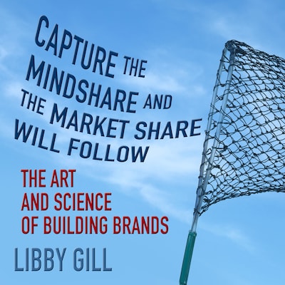 Capture the Mindshare and the Market Share Will Follow