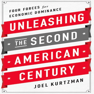 Unleashing the Second American Century