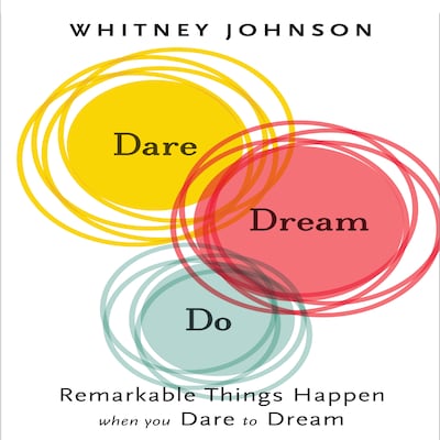 Dare, Dream, Do
