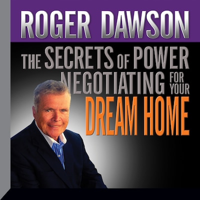 The Secrets of Power Negotiating for Your Dream Home