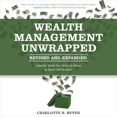 Wealth Management Unwrapped, Revised and Expanded