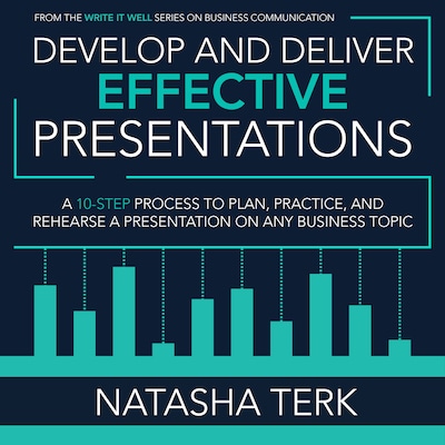 Develop and Deliver Effective Presentations