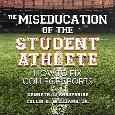 The Miseducation of the Student Athlete