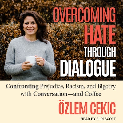 Overcoming Hate Through Dialogue