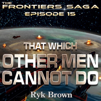 That Which Other Men Cannot Do