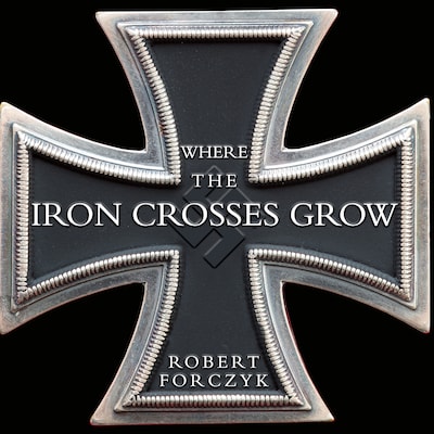 Where the Iron Crosses Grow
