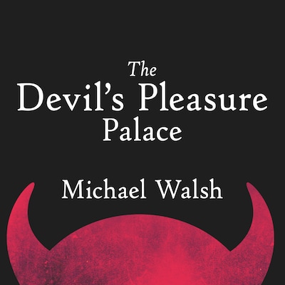 The Devil’s Pleasure Palace