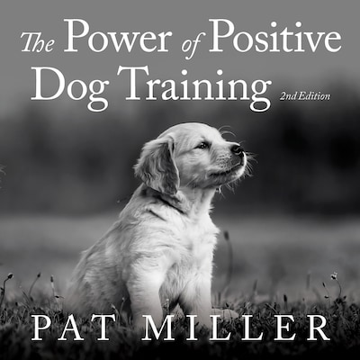 The Power of Positive Dog Training