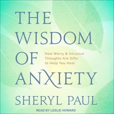 The Wisdom of Anxiety