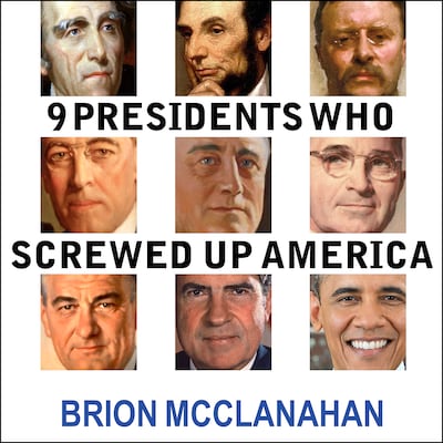 9 Presidents Who Screwed Up America